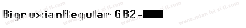 BigruxianRegular GB2字体转换